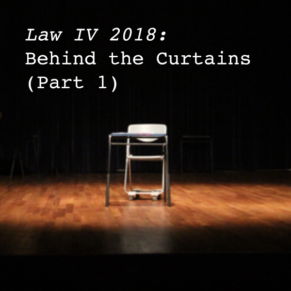 LAW IV 2018: Behind the Curtains (Part 1)
